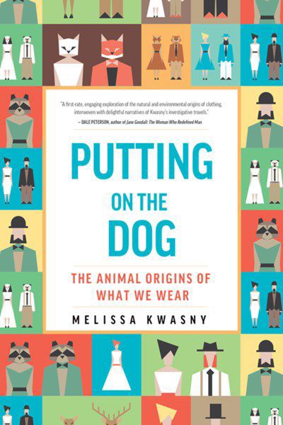 'Putting on the Dog: The Animal Origins of What We Wear'